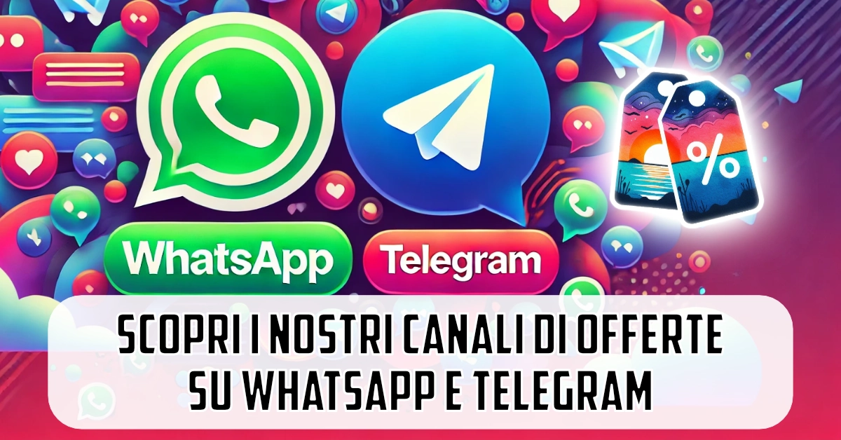 Scopri i Nostri Canali di Offerte su WhatsApp e Telegram